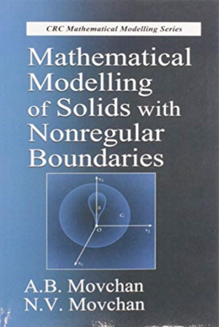 Book cover of: Mathematical Modelling of Solids with Nonregular Boundaries. By: A. B. Movchan