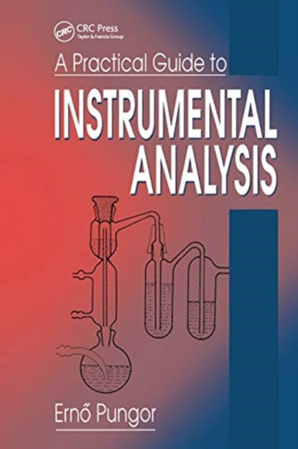 Book cover of: Practical Guide to Instrumental Analysis. By: Pungor, E.
