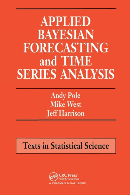 Book cover of: Applied Bayesian Forecasting and Time Series Analysis. By: Andy Pole