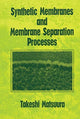 Book cover of: Synthetic Membranes and Membrane Separation Processes. By: Takeshi Matsuura