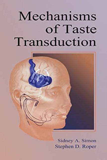 Book cover of: Mechanisms of Taste Transduction. By: Sidney A. Simon