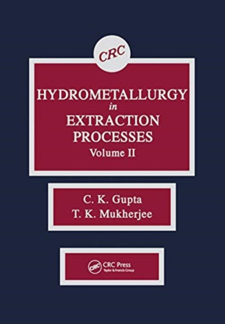 Book cover of: Hydrometallurgy in Extraction Processes, Volume II. By: C. K. Gupta
