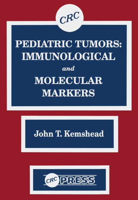 Book cover of: Pediatric Tumors. By: John T. Kemshead