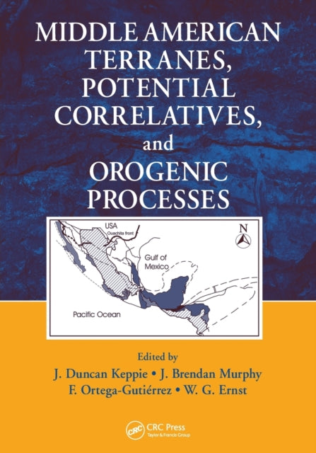 Book cover of: Middle American Terranes, Potential Correlatives, and Orogenic Processes. By: J. Duncan Keppie