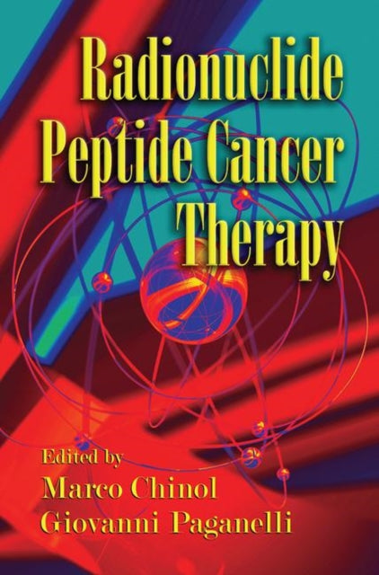 Book cover of: Radionuclide Peptide Cancer Therapy. By: Marco Chinol