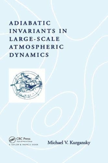 Book cover of: Adiabatic Invariants in Large-Scale Atmospheric Dynamics. By: M. V. Kurganskii