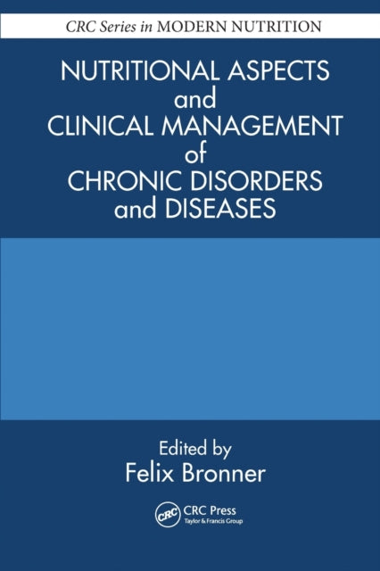 Book cover of: Nutritional Aspects and Clinical Management of Chronic Disorders and Diseases. By: Felix Bronner