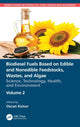 Book cover of: Biodiesel Fuels Based on Edible and Nonedible Feedstocks, Wastes, and Algae. By: Ozcan Konur