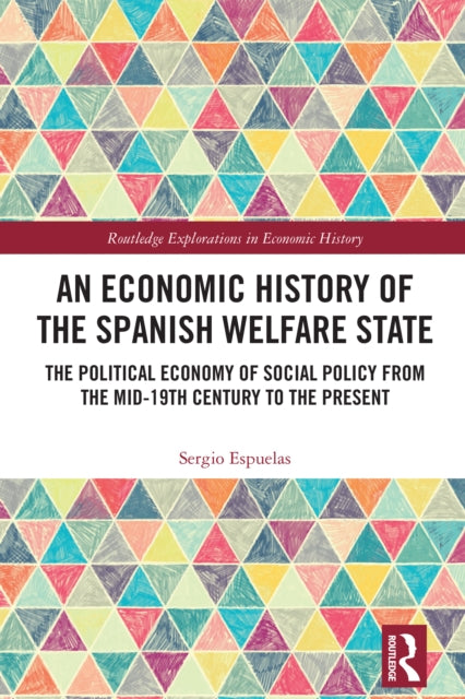 Book cover of: Economic History of the Spanish Welfare State. By: Sergio Espuelas