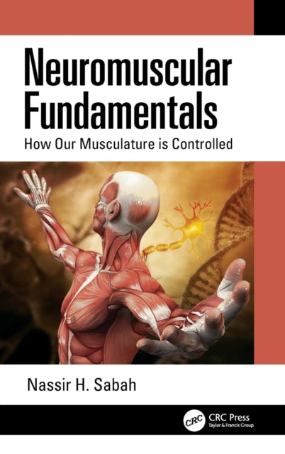 Book cover of: Neuromuscular Fundamentals. By: Nassir H. Sabah