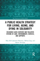 Book cover of: Public Health Strategy for Living, Aging and Dying in Solidarity. By: Mary Beth Quaranta Morrissey