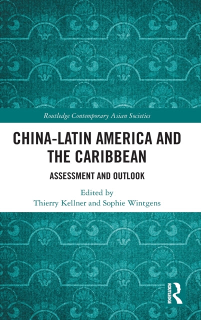 Book cover of: China-Latin America and the Caribbean. By: Thierry Kellner