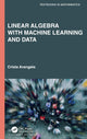 Book cover of: Linear Algebra With Machine Learning and Data. By: Crista Arangala