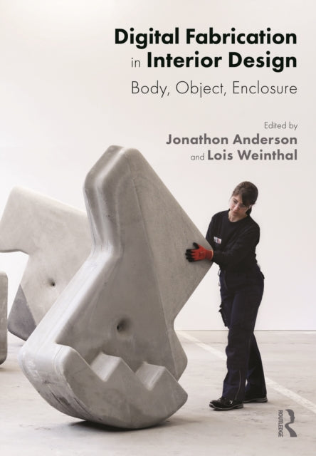 Book cover of: Digital Fabrication in Interior Design. By: Jonathan Anderson