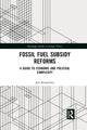 Book cover of: Fossil Fuel Subsidy Reforms. By: Jun Rentschler