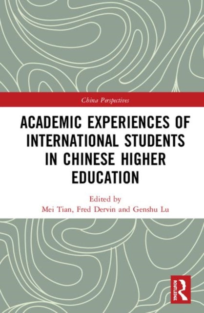 Book cover of: Academic Experiences of International Students in Chinese Higher Education. By: Mei Tian