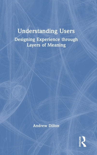 Book cover of: Understanding Users. By: Andrew Dillon