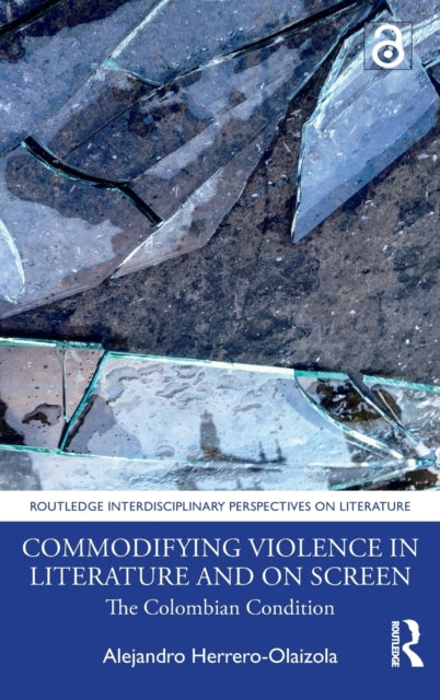 Book cover of: Commodifying Violence in Literature and on Screen. By: Alejandro Herrero-Olaizola