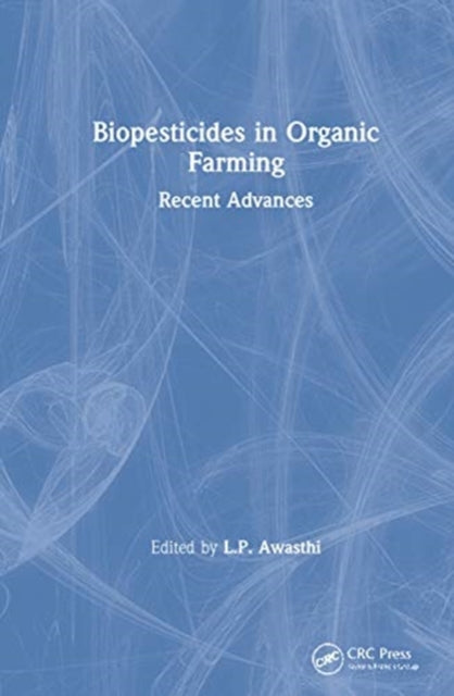 Book cover of: Biopesticides in Organic Farming. By: L. P. Awasthi