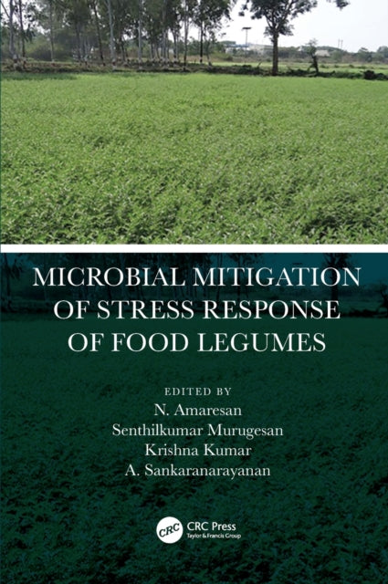 Book cover of: Microbial Mitigation of Stress Response of Food Legumes. By: N. Amaresan
