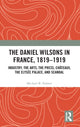 Book cover of: Daniel Wilsons in France, 1819–1919. By: Michael Palmer