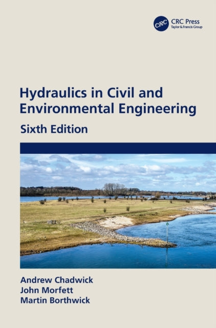 Book cover of: Hydraulics in Civil and Environmental Engineering. By: A. J. Chadwick