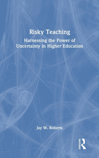 Book cover of: Risky Teaching. By: Jay W. Roberts