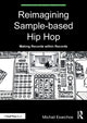 Book cover of: Reimagining Sample-based Hip Hop. By: Michail Exarchos