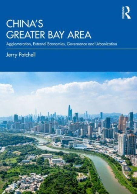 Book cover of: China’s Greater Bay Area. By: Jerry Patchell