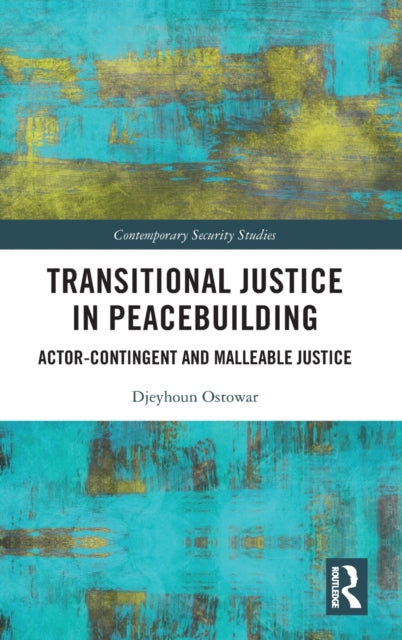 Book cover of: Transitional Justice in Peacebuilding. By: Djeyhoun Ostowar