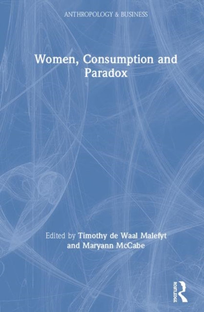 Book cover of: Women, Consumption and Paradox