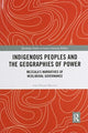 Book cover of: Indigenous Peoples and the Geographies of Power. By: Inés Durán Matute