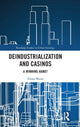 Book cover of: Deindustrialization and Casinos. By: Alissa Mazar