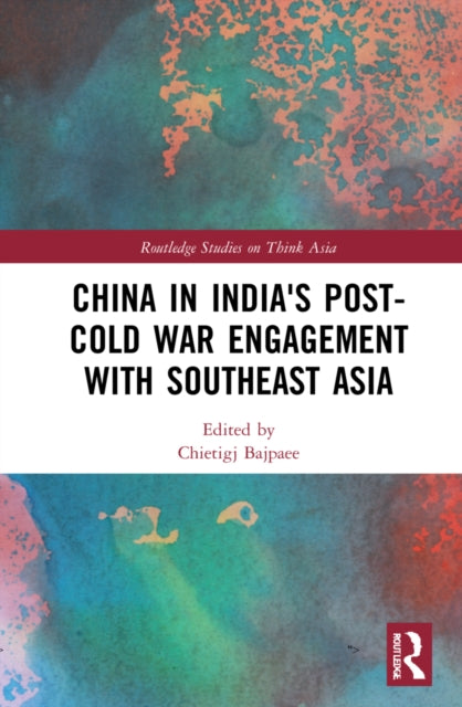 Book cover of: China in India's Post-Cold War Engagement with Southeast Asia
