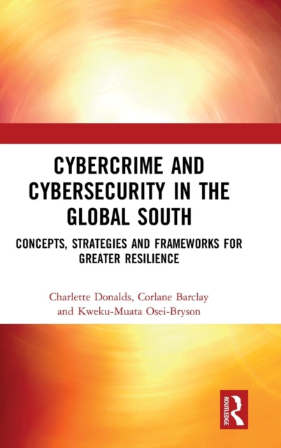 Book cover of: Cybercrime and Cybersecurity in the Global South. By: Charlette Donalds