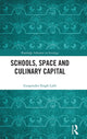 Book cover of: Schools, Space and Culinary Capital. By: Gurpinder Singh Lalli