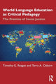 Book cover of: World Language Education as Critical Pedagogy. By: Timothy G. Reagan