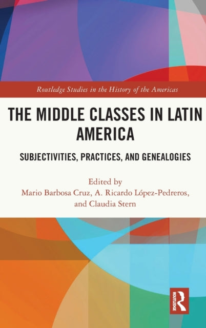 Book cover of: Middle Classes in Latin America. By: Mario Barbosa Cruz