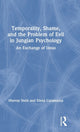Book cover of: Temporality, Shame, and the Problem of Evil in Jungian Psychology. By: Murray Stein