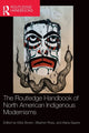 Book cover of: Routledge Handbook of North American Indigenous Modernisms. By: Kirby Brown
