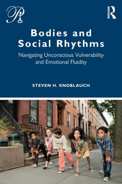 Book cover of: Bodies and Social Rhythms. By: Steven Knoblauch