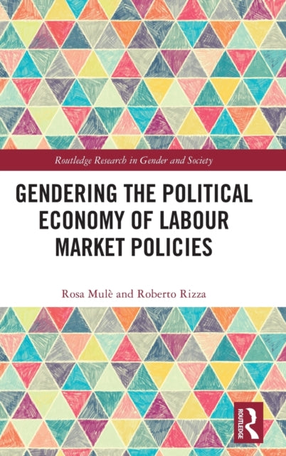Book cover of: Gendering the Political Economy of Labour Market Policies. By: Rosa Mulé