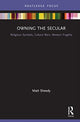 Book cover of: Owning the Secular. By: Matt Sheedy