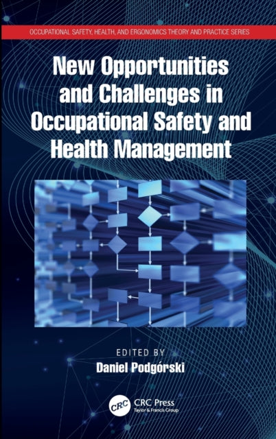 Book cover of: New Opportunities and Challenges in Occupational Safety and Health Management. By: Daniel Podgórski