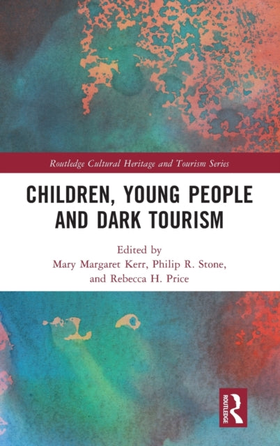 Book cover of: Children, Young People and Dark Tourism. By: Mary Margaret Kerr