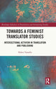 Book cover of: Towards a Feminist Translator Studies. By: Helen Vassallo