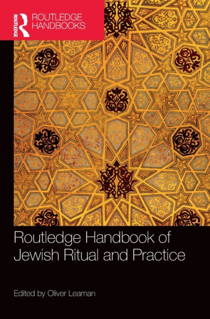Book cover of: Routledge Handbook of Jewish Ritual and Practice. By: Oliver Leaman