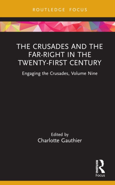 Book cover of: Crusades and the Far-Right in the Twenty-First Century. By: Charlotte Gauthier