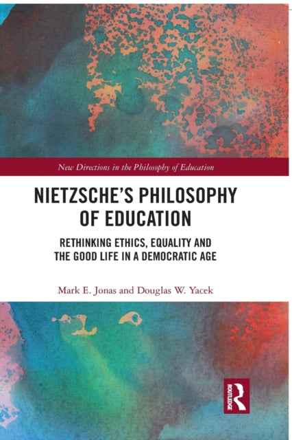 Book cover of: Nietzsche’s Philosophy of Education. By: Mark E. Jonas