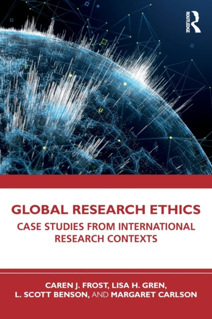 Book cover of: Global Research Ethics. By: Caren J. Frost